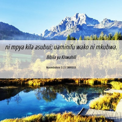 Picture 06 - Maombolezo 3:23 SWHULB - ni mpya kila asubui; uaminifu wako ni - Bible Verse Picture