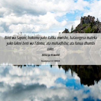 Picture 06 - Maombolezo 4:22 SWHULB - Binti wa Sayuni, hukumu yako itafika mwisho, - Bible Verse Picture