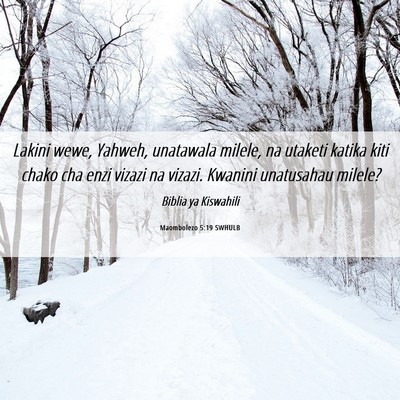 Picture 06 - Maombolezo 5:19 SWHULB - Lakini wewe, Yahweh, unatawala milele, na utaketi - Bible Verse Picture