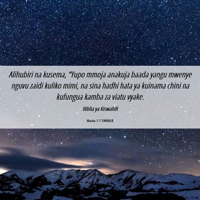 Picture 06 - Marko 1:7 SWHULB - Alihubiri na kusema, “Yupo mmoja anakuja baada - Bible Verse Picture