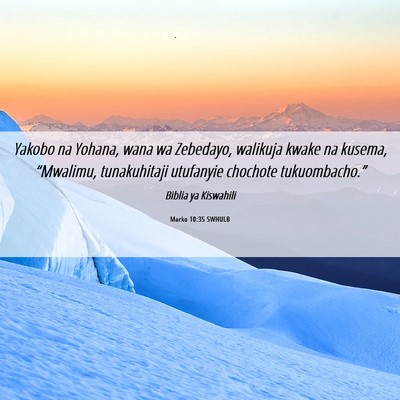 Picture 06 - Marko 10:35 SWHULB - Yakobo na Yohana, wana wa Zebedayo, walikuja - Bible Verse Picture