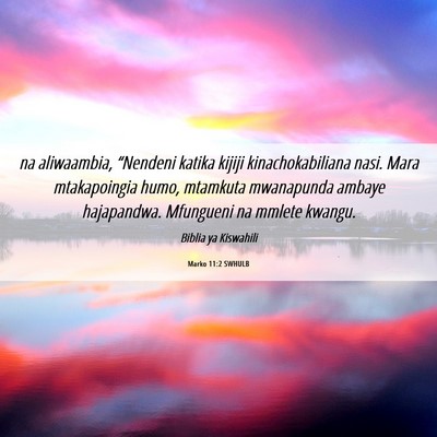Picture 06 - Marko 11:2 SWHULB - na aliwaambia, “Nendeni katika kijiji - Bible Verse Picture