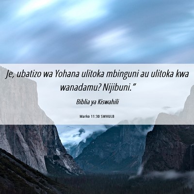 Picture 06 - Marko 11:30 SWHULB - Je, ubatizo wa Yohana ulitoka mbinguni au ulitoka - Bible Verse Picture