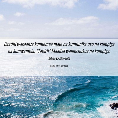 Picture 06 - Marko 14:65 SWHULB - Baadhi wakaanza kumtemea mate na kumfunika uso na - Bible Verse Picture
