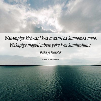 Picture 06 - Marko 15:19 SWHULB - Wakampiga kichwani kwa mwanzi na kumtemea mate. - Bible Verse Picture