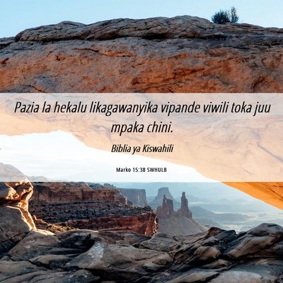 Picture 06 - Marko 15:38 SWHULB - Pazia la hekalu likagawanyika vipande viwili toka - Bible Verse Picture