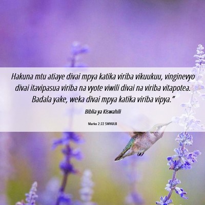 Picture 06 - Marko 2:22 SWHULB - Hakuna mtu atiaye divai mpya katika viriba - Bible Verse Picture