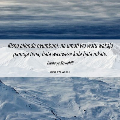 Picture 06 - Marko 3:20 SWHULB - Kisha alienda nyumbani, na umati wa watu wakaja - Bible Verse Picture