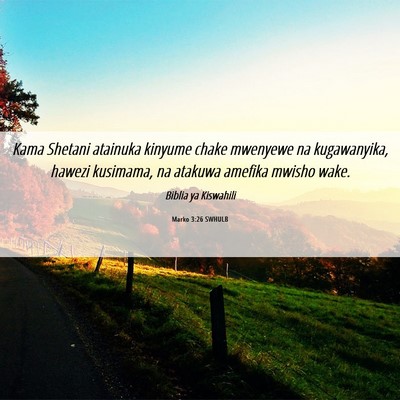 Picture 06 - Marko 3:26 SWHULB - Kama Shetani atainuka kinyume chake mwenyewe na - Bible Verse Picture
