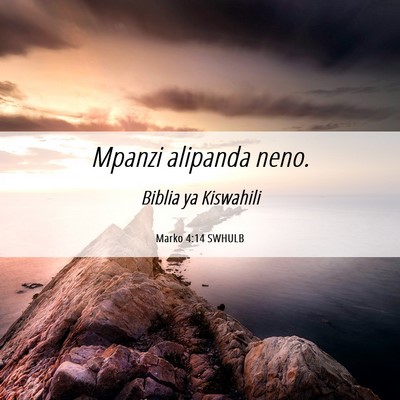 Picture 06 - Marko 4:14 SWHULB - Mpanzi alipanda - Bible Verse Picture