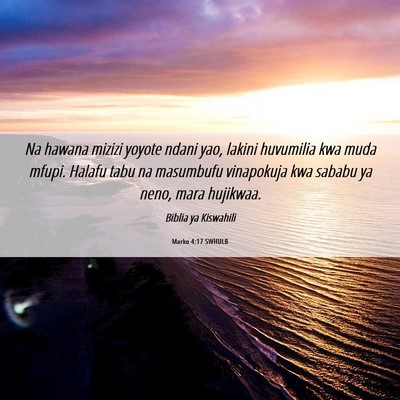Picture 06 - Marko 4:17 SWHULB - Na hawana mizizi yoyote ndani yao, lakini - Bible Verse Picture