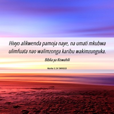 Picture 06 - Marko 5:24 SWHULB - Hivyo alikwenda pamoja naye, na umati mkubwa - Bible Verse Picture