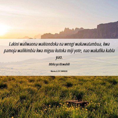 Picture 06 - Marko 6:33 SWHULB - Lakini waliwaona wakiondoka na wengi - Bible Verse Picture