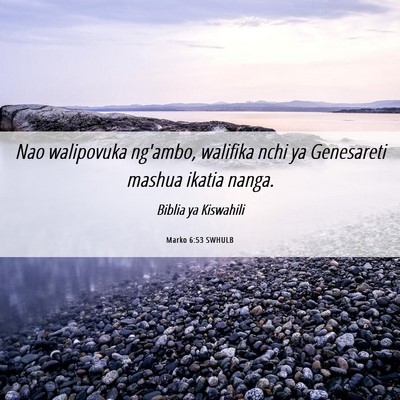 Picture 06 - Marko 6:53 SWHULB - Nao walipovuka ng'ambo, walifika nchi ya - Bible Verse Picture