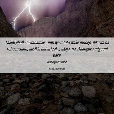 Picture 06 - Marko 7:25 SWHULB - Lakini ghafla mwanamke, ambaye mtoto wake mdogo - Bible Verse Picture
