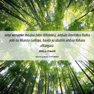 Picture 06 - Matendo ya Mitume 10:37 SWHULB - ninyi wenyewe mnajua tukio lililotokea, ambalo - Bible Verse Picture