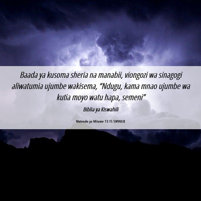 Picture 06 - Matendo ya Mitume 13:15 SWHULB - Baada ya kusoma sheria na manabii, viongozi wa - Bible Verse Picture