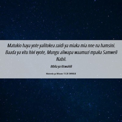 Picture 06 - Matendo ya Mitume 13:20 SWHULB - Matukio haya yote yalitokea zaidi ya miaka mia - Bible Verse Picture