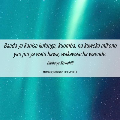 Picture 06 - Matendo ya Mitume 13:3 SWHULB - Baada ya Kanisa kufunga, kuomba, na kuweka mikono - Bible Verse Picture