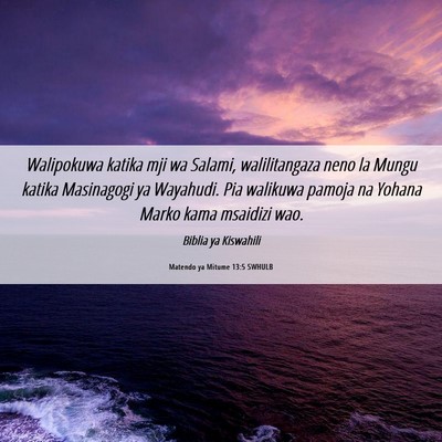 Picture 06 - Matendo ya Mitume 13:5 SWHULB - Walipokuwa katika mji wa Salami, walilitangaza - Bible Verse Picture