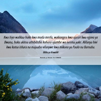 Picture 06 - Matendo ya Mitume 14:3 SWHULB - Kwa hiyo walikaa huko kwa muda mrefu, wakiongea - Bible Verse Picture