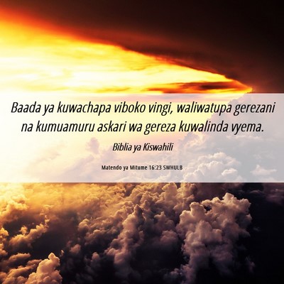 Picture 06 - Matendo ya Mitume 16:23 SWHULB - Baada ya kuwachapa viboko vingi, waliwatupa - Bible Verse Picture