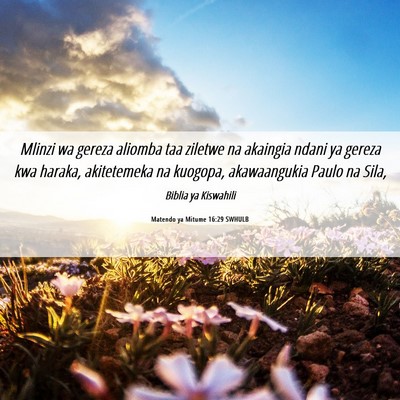 Picture 06 - Matendo ya Mitume 16:29 SWHULB - Mlinzi wa gereza aliomba taa ziletwe na akaingia - Bible Verse Picture