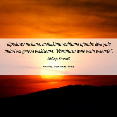 Picture 06 - Matendo ya Mitume 16:35 SWHULB - Ilipokuwa mchana, mahakimu walituma ujumbe kwa - Bible Verse Picture