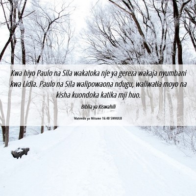 Picture 06 - Matendo ya Mitume 16:40 SWHULB - Kwa hiyo Paulo na Sila wakatoka nje ya gereza - Bible Verse Picture