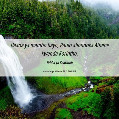 Picture 06 - Matendo ya Mitume 18:1 SWHULB - Baada ya mambo hayo, Paulo aliondoka Athene - Bible Verse Picture
