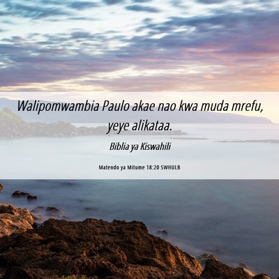 Picture 06 - Matendo ya Mitume 18:20 SWHULB - Walipomwambia Paulo akae nao kwa muda mrefu, yeye - Bible Verse Picture