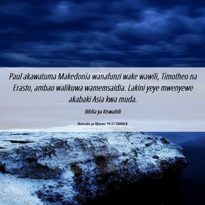 Picture 06 - Matendo ya Mitume 19:22 SWHULB - Paul akawatuma Makedonia wanafunzi wake wawili, - Bible Verse Picture