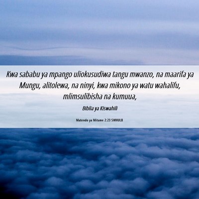 Picture 06 - Matendo ya Mitume 2:23 SWHULB - Kwa sababu ya mpango uliokusudiwa tangu mwanzo, - Bible Verse Picture
