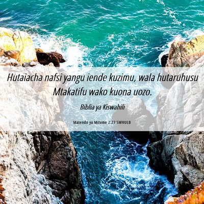 Picture 06 - Matendo ya Mitume 2:27 SWHULB - Hutaiacha nafsi yangu iende kuzimu, wala - Bible Verse Picture