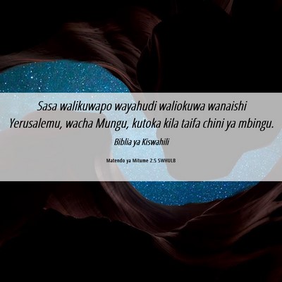 Picture 06 - Matendo ya Mitume 2:5 SWHULB - Sasa walikuwapo wayahudi waliokuwa wanaishi - Bible Verse Picture