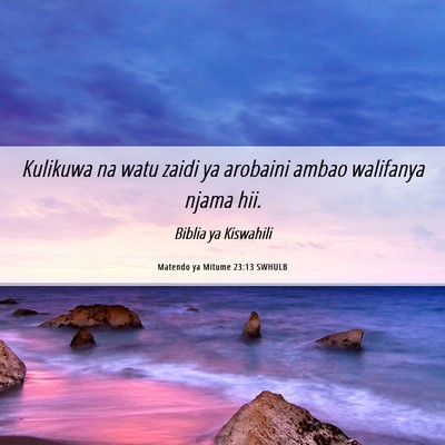 Picture 06 - Matendo ya Mitume 23:13 SWHULB - Kulikuwa na watu zaidi ya arobaini ambao - Bible Verse Picture