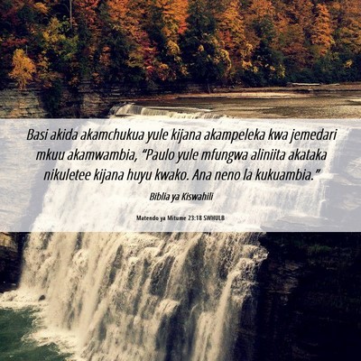 Picture 06 - Matendo ya Mitume 23:18 SWHULB - Basi akida akamchukua yule kijana akampeleka kwa - Bible Verse Picture
