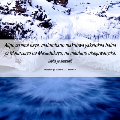 Picture 06 - Matendo ya Mitume 23:7 SWHULB - Alipoyasema haya, malumbano makubwa yakatokea - Bible Verse Picture