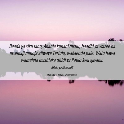 Picture 06 - Matendo ya Mitume 24:1 SWHULB - Baada ya siku tano, Anania kuhani mkuu, baadhi ya - Bible Verse Picture