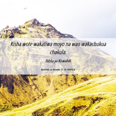 Picture 06 - Matendo ya Mitume 27:36 SWHULB - Kisha wote wakatiwa moyo na wao wakachukua - Bible Verse Picture