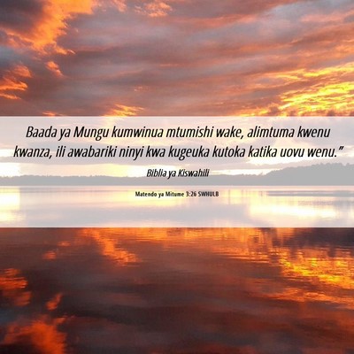 Picture 06 - Matendo ya Mitume 3:26 SWHULB - Baada ya Mungu kumwinua mtumishi wake, alimtuma - Bible Verse Picture