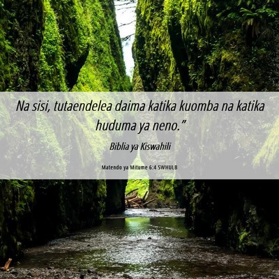 Picture 06 - Matendo ya Mitume 6:4 SWHULB - Na sisi, tutaendelea daima katika kuomba na - Bible Verse Picture