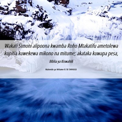 Picture 06 - Matendo ya Mitume 8:18 SWHULB - Wakati Simoni alipoona kwamba Roho Mtakatifu - Bible Verse Picture