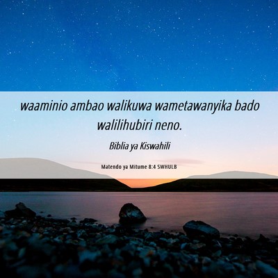 Picture 06 - Matendo ya Mitume 8:4 SWHULB - waaminio ambao walikuwa wametawanyika bado - Bible Verse Picture