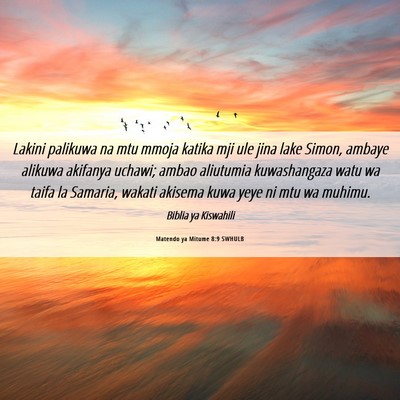 Picture 06 - Matendo ya Mitume 8:9 SWHULB - Lakini palikuwa na mtu mmoja katika mji ule jina - Bible Verse Picture