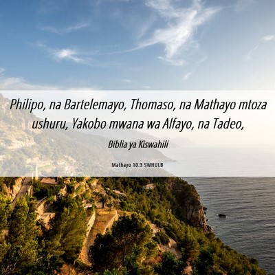 Picture 06 - Mathayo 10:3 SWHULB - Philipo, na Bartelemayo, Thomaso, na Mathayo - Bible Verse Picture
