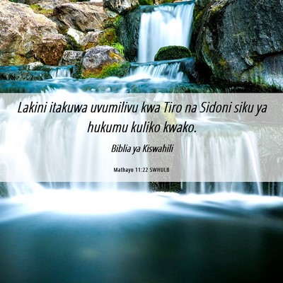 Picture 06 - Mathayo 11:22 SWHULB - Lakini itakuwa uvumilivu kwa Tiro na Sidoni siku - Bible Verse Picture