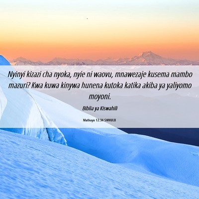 Picture 06 - Mathayo 12:34 SWHULB - Nyinyi kizazi cha nyoka, nyie ni waovu, mnawezaje - Bible Verse Picture