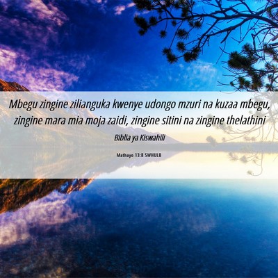 Picture 06 - Mathayo 13:8 SWHULB - Mbegu zingine zilianguka kwenye udongo mzuri na - Bible Verse Picture