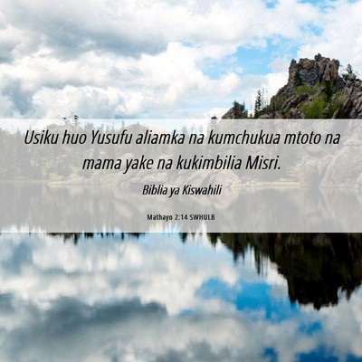 Picture 06 - Mathayo 2:14 SWHULB - Usiku huo Yusufu aliamka na kumchukua mtoto na - Bible Verse Picture